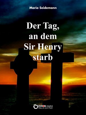 cover image of Der Tag, an dem Sir Henry starb